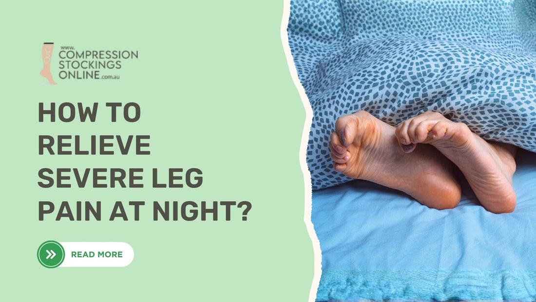How to Relieve Severe Leg Pain at Night?