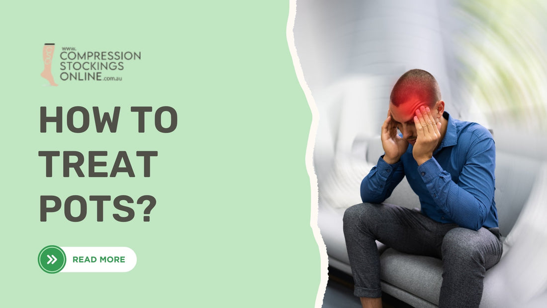 How to Treat POTS: What Helps Dizziness, Fatigue and Blood Pooling