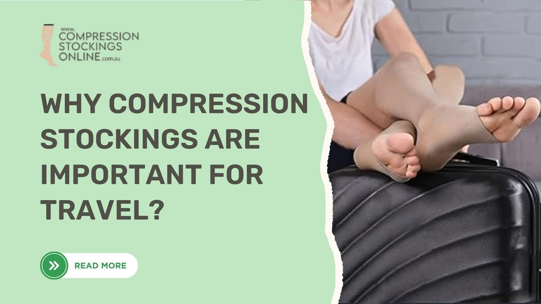 Why Compression Stockings Are a Must-Have for Travel Comfort?